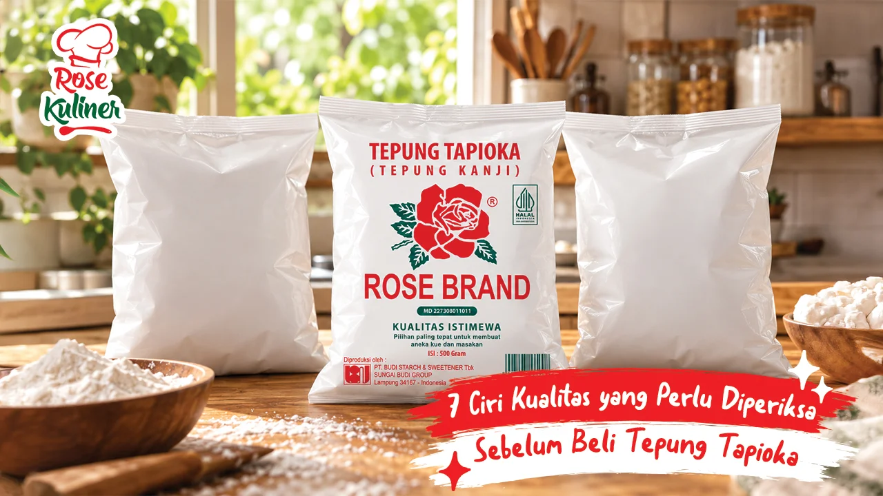 Tepung Tapioka yang Bagus: 7 Ciri Kualitas yang Perlu Diperiksa Sebelum Beli