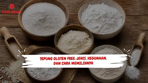Tepung Gluten Free: Jenis, Kegunaan, dan Cara Memilihny