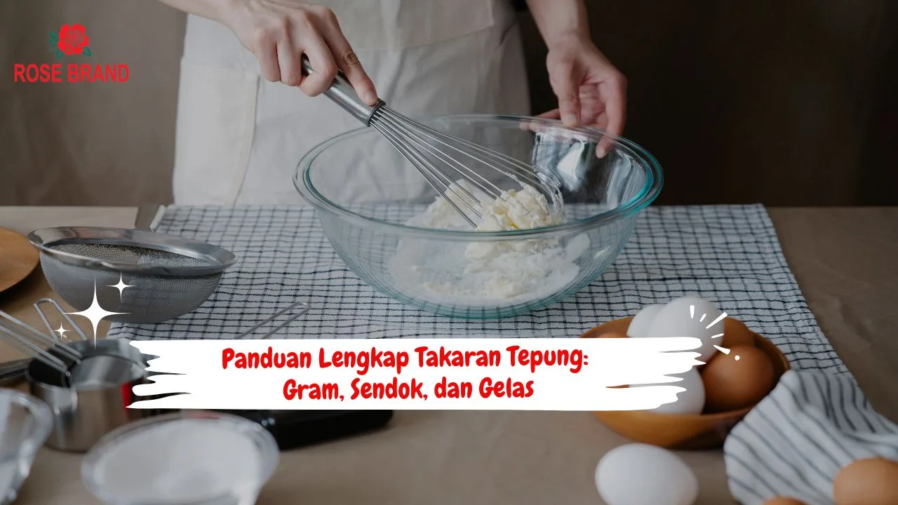 Panduan Lengkap Takaran Tepung: Gram, Sendok, dan Gelas