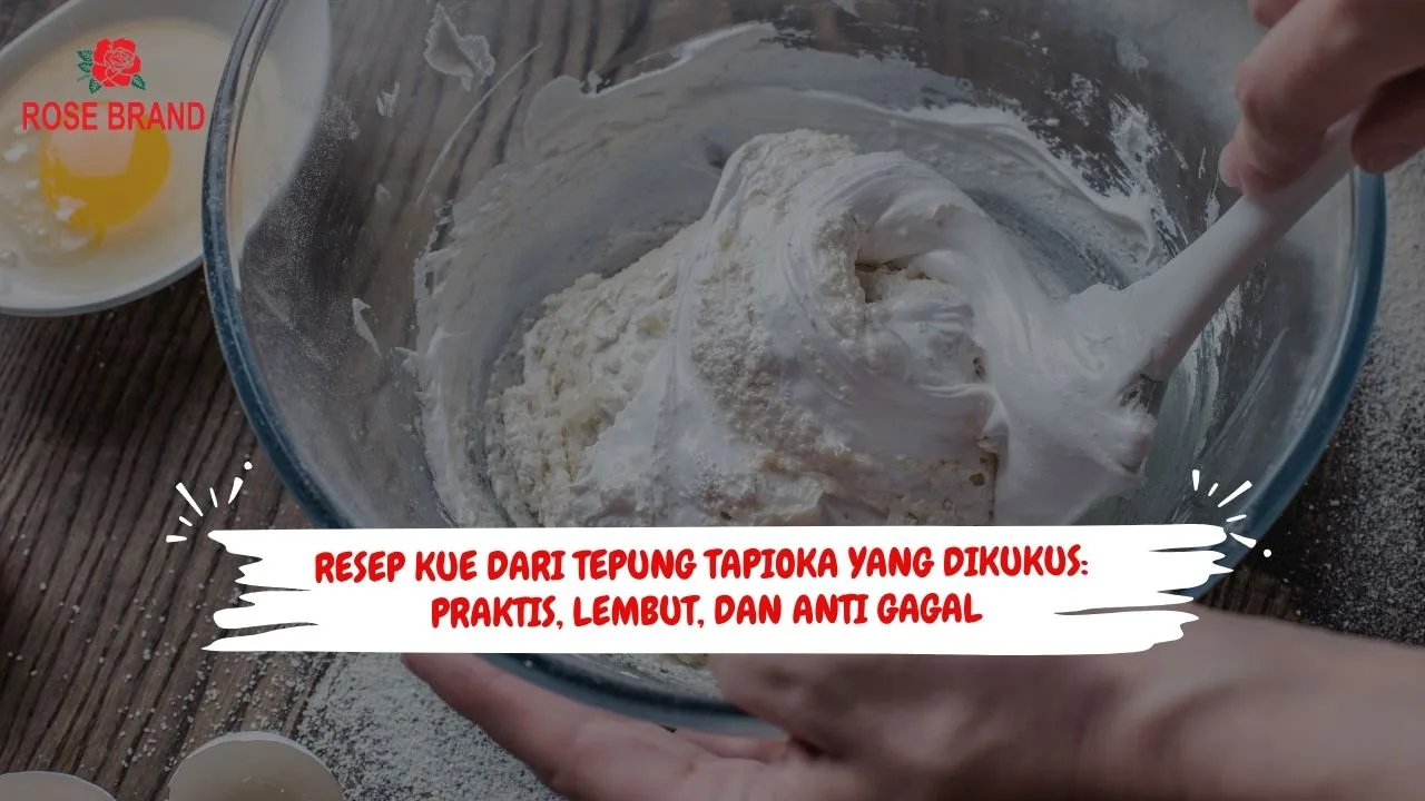 Resep Kue dari Tepung Tapioka Sederhana: Tanpa Oven, Cukup Dikukus