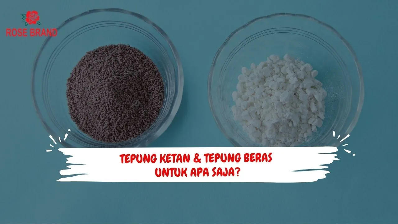 Tepung Ketan dan Tepung Beras untuk Apa Saja? Proses Pembuatan, Kegunaan, dan Cara Memilih yang Tepat