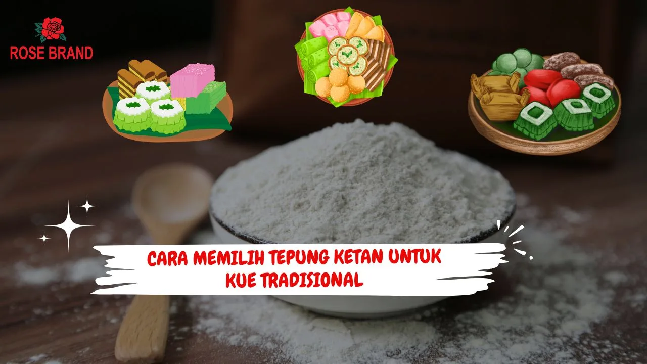 Tepung Ketan Terbaik untuk Kue Tradisional: Ciri-ciri dan Cara Memilih Merek yang Bagus